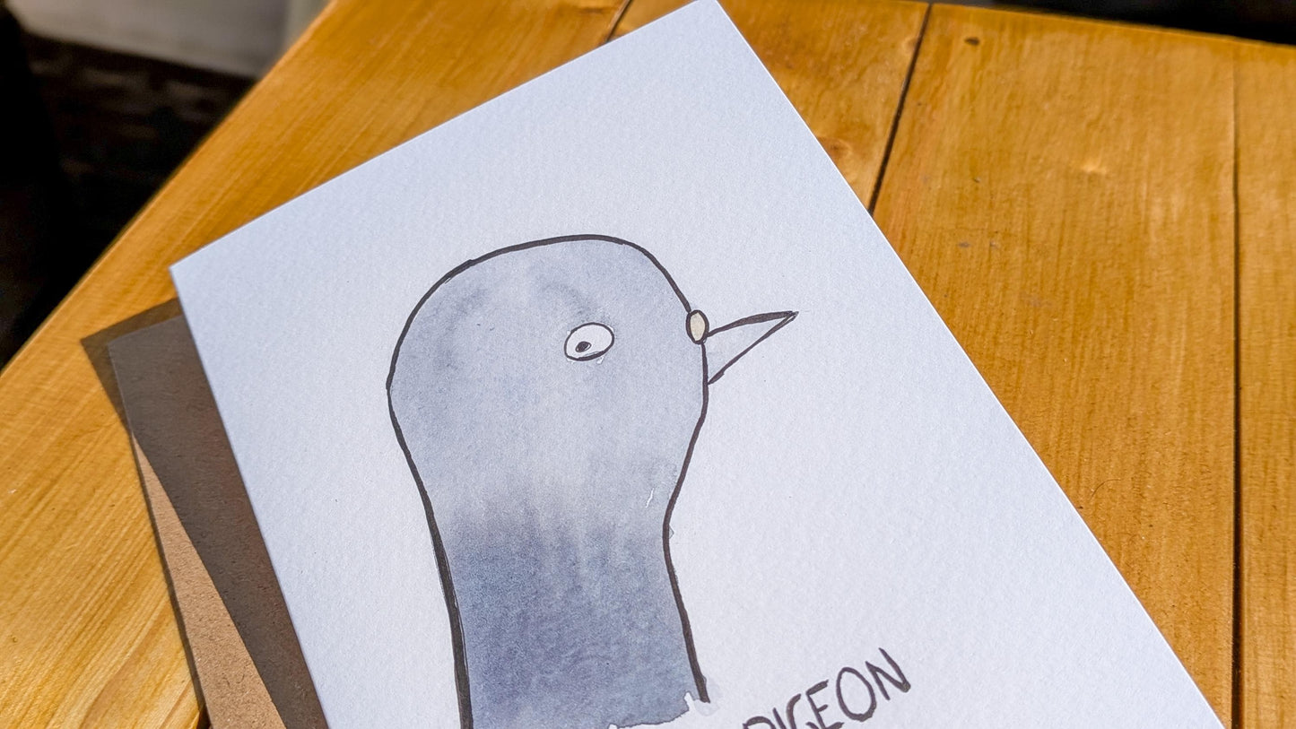 Pigeon A6 Greetings Card – Quirky Original Hand-Drawn Card